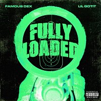 Famous Dex – Fully Loaded (feat. Lil Gotit)