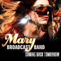 Mary Broadcast Band – Coming Back Tomorrow