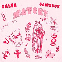 GAMEBOY, SALVA – Matchy [EP]