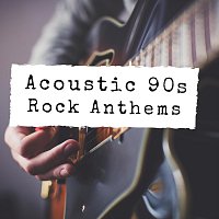 Přední strana obalu CD Acoustic 90s Rock Anthems