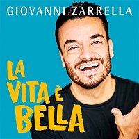 Giovanni Zarrella – La vita e bella