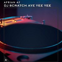 Přední strana obalu CD DJ Scratch Aye Yee Yee