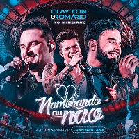 Clayton & Romário, Luan Santana – Namorando Ou Nao [Ao Vivo]