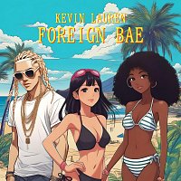 Kevin Lauren – Foreign Bae