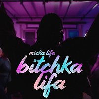 Micka Lifa – Bitchka Lifa