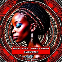 Muzari, B-Soul, Sir Mos, Nokwazi – Angin'valo