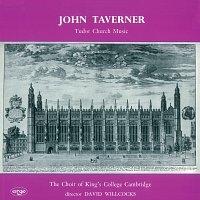 Choir of King's College, Cambridge, Sir David Willcocks – Taverner: Tudor Church Music; Croft: Burial Service