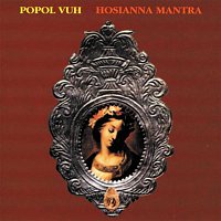 Popol Vuh – Hosianna Mantra