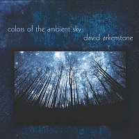 David Arkenstone – Colors Of The Ambient Sky