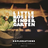 Little Rosies Kindergarten – Explorations (Live)