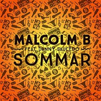 Malcolm B, Danny Saucedo – Sommar