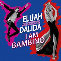 Elijah, Dalida – I Am Bambino