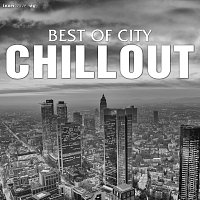 Různí interpreti – Best Of City Chillout
