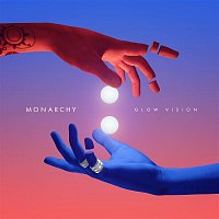 Monarchy – Glow Vision