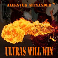 Aleksyuk Alexander – Ultras will win