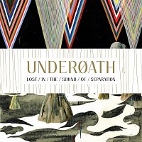 Underoath – Lost In The Sound Of Separation