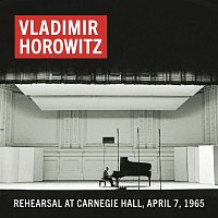 Vladimir Horowitz Rehearsal at Carnegie Hall, April 7, 1965 (Remastered)