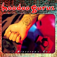 Hoodoo Gurus – Bite The Bullet: Director's Cut [Live]