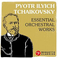 Přední strana obalu CD Pyotr Ilyich Tchaikovsky: Essential Orchestral Works
