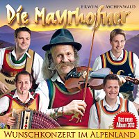 Die Mayrhofner – Die Mayrhofner - Wunschkonzert im Alpenland