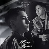Kevin Aguilar – Lo que no fue no será