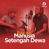 Pribadi Hafiz – Manusia 1/2 Dewa