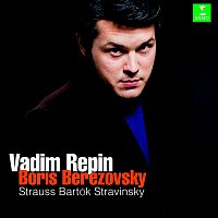 Vadim Repin & Boris Berezovsky – Strauss, Stravinsky & Bartók : Violin Sonatas