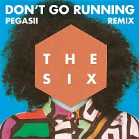 The Six – (Don't Go) Running (Pegasii Remix)