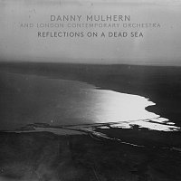 Danny Mulhern, London Contemporary Orchestra, Robert Ames – Reflections On A Dead Sea
