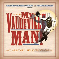 Bob Johnston & Jeff Hochhauser – My Vaudeville Man (Original Cast Recording)