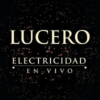Lucero – Electricidad [En Vivo]