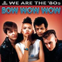Bow Wow Wow – We Are The '80s