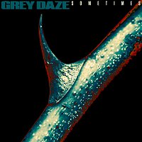 Grey Daze – Sometimes