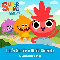 Let's Go for a Walk Outside & More Kids Songs