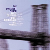 Elvis Costello, Burt Bacharach – The Sweetest Punch - The New Songs of Elvis Costello & Burt Bacharach
