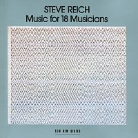 Steve Reich Ensemble – Music For 18 Musicians