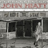 John Hiatt – Here To Stay - Best Of 2000-2012