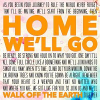 Walk Off The Earth – Home We'll Go