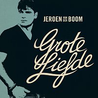 Jeroen van der Boom – Grote Liefde