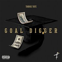 Tabius Tate – Goal Digger