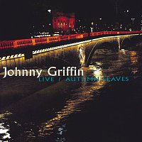 Johnny Griffin – Live / Autumn Leaves