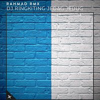 Rahmad RMX – DJ Ringkiting Jedag Jedug