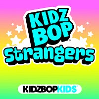 KIDZ BOP Kids – Strangers