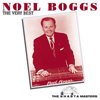Noel Boggs – The Very Best [The Shasta Masters]