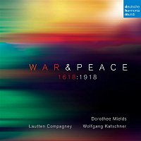 Lautten Compagney – War & Peace - 1618:1918