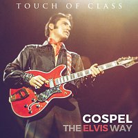 Touch Of Class – Gospel - The Elvis Way