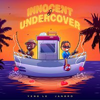Yxng Le, Jandro – Innocent & Undercover