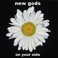 New Gods – On Your Side
