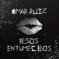 Omar Ruiz – Besos Entumecidos
