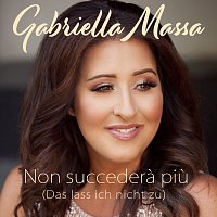 Gabriella Massa – Non succedera piu (Das lass ich nicht zu)